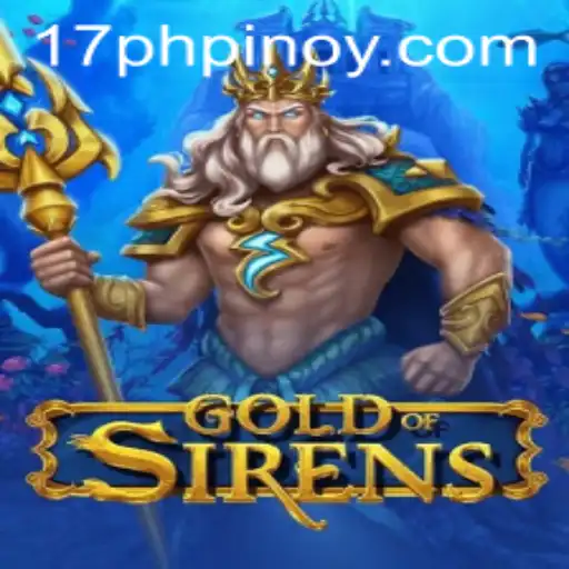 Discover the Mystical World of GoldofSirens at 17PH.COM
