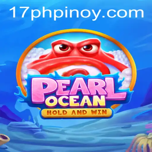Exploring PearlOcean: The Exciting New Game from 17PH.COM